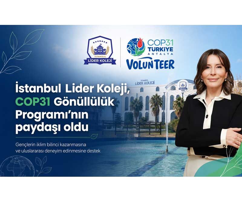Dünyanın iklim geleceğine yön veren COP31’e İstanbul Lider Koleji’nden destek